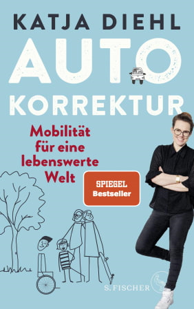 Katja Diehl (2022): Autokorrektur – Mobilität für eine lebenswerte Welt, S. Fischer-Verlag