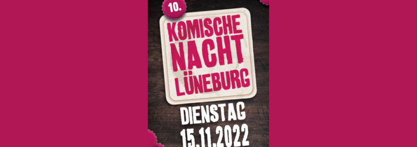Komische Nacht Lüneburg, 15.11.2022.