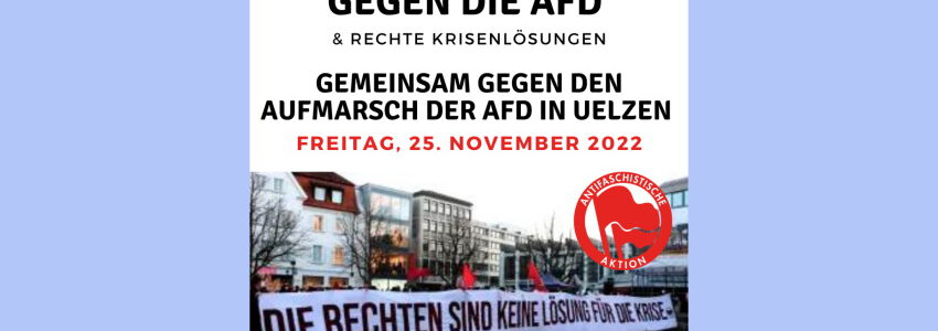 Gegen AFD-Aufmarsch in Uelzen am 25.11.2022. Sharepic: Antifaschistische Aktion.