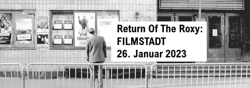 Return Of The Roxy: FILMSTADT (Szenenfoto), 26.01.2023.