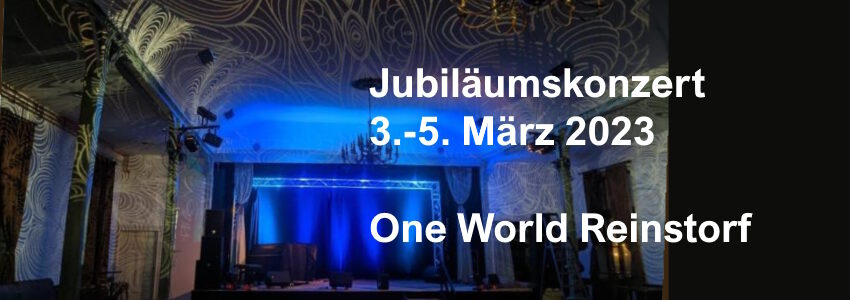 Jubiläumskonzert 3.-5.03.2023. Foto: One World Reinstorf.