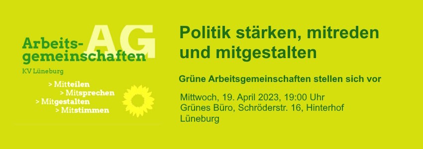 Grüne AGs, Vorstellung am 19.04.2023. Grafik: BÜNDNIS 90/ DIE GRÜNEN Lüneburg (angepasst).