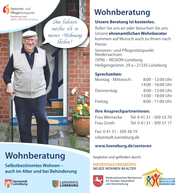 Senioren- und PflegestützpunktNiedersachsen: Die Wohnberatung ist kostenlos.Rufen Sie uns an oder besuchen Sie uns.Unsere ehrenamtlichen Wohnberater 
kommen auf Wunsch auch zu Ihnen nach 
Hause. Flyer: Hansestadt Lüneburg.