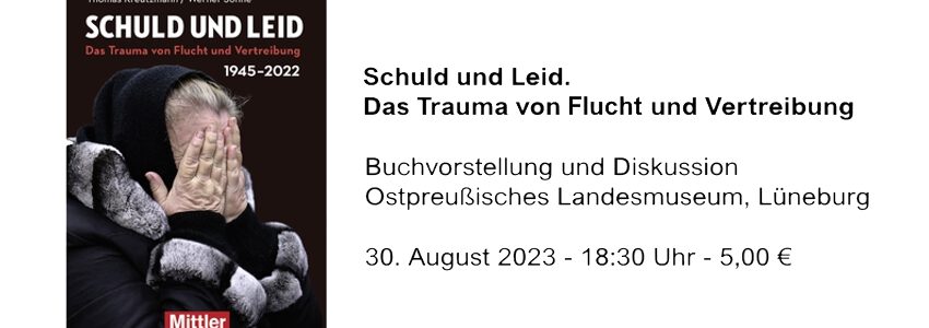 Schuld und Leid, Veranstaltung am 30.09.2023 im Ostpreußischen Landesmuseum, Lüneburg. Buchcover: Mittler in Maximilian Verlag.