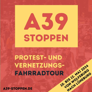 A39 stoppen: Protest-Radtour Wolfsburg-Lüneburg, 10.-12. Mai 2024. Grafik: Sharepic.