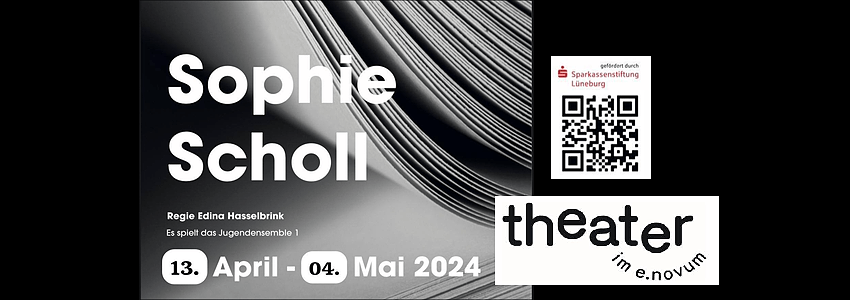 Sophie Scholl. Jugendensemble e.novum Lüneburg, April/Mai 2024. Grafik: Sharepic (angepasst).