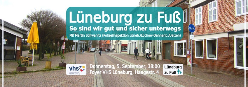 Lüneburg zu Fuß: So sind wir gut und sicher unterwegs - Info-Veranstaltung am 5. September 2024.