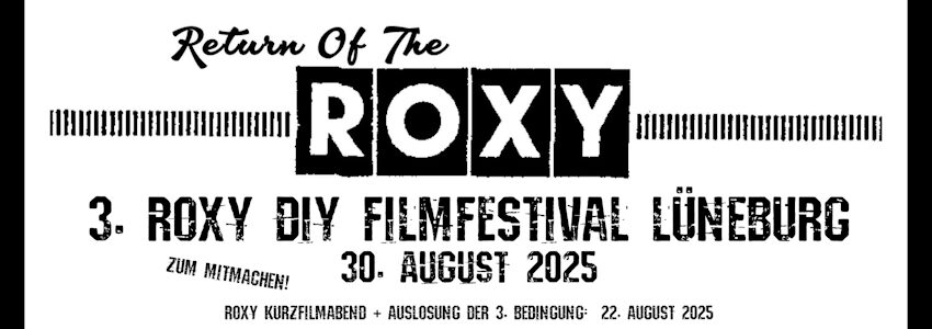 Roxy DIY Filmfestival Lüneburg 2025.