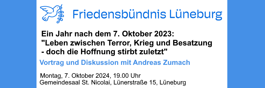 Friedensbündnis Lüneburg: Ein Jahr nach dem 7. Oktober 2023. Vortrag und Diskussion am 7. Oktober 2024.