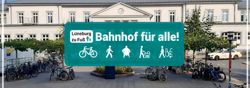 AG Lüneburg zu Fuß: Bahnhof für alle! Sharepic.