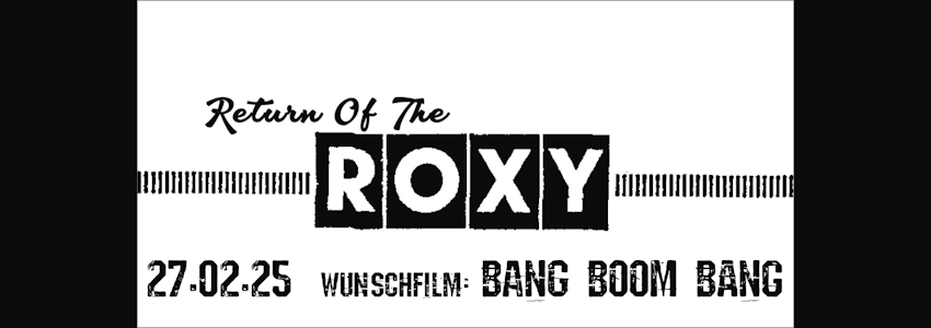 Return of The Roxy: Bang Boom Bang, 27.02.2025.