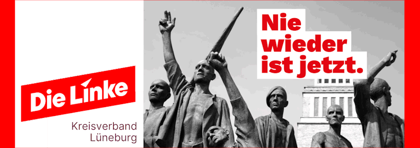 "Nie wieder ist jetzt". Foto/Grafik: Die Linke, Lüneburg.