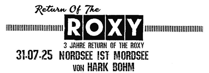 Return of the Roxy: Nordsee ist Mordsee, Hark Bohm - 31.07.2025. Grafik: A. Thedens.
