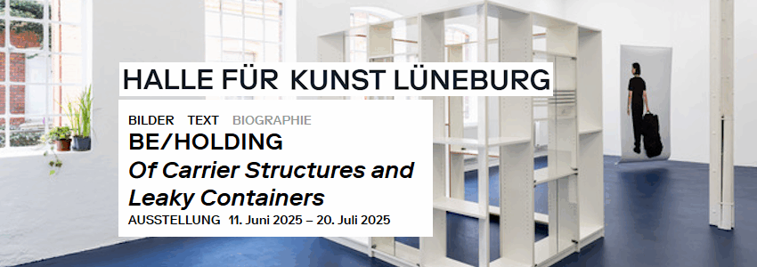 Foto/Grafik: Halle für Kunst, Ausstellung BE/HOLDING, Juli 2025.