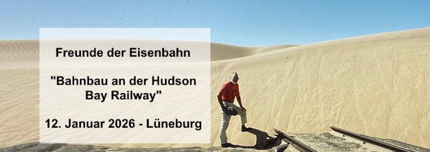 Foto: Privat. Freunde der Eisenbahn: Beim Bahnbau an der Hudson Bay Railway. Vortrag am 12. Januar 2026.