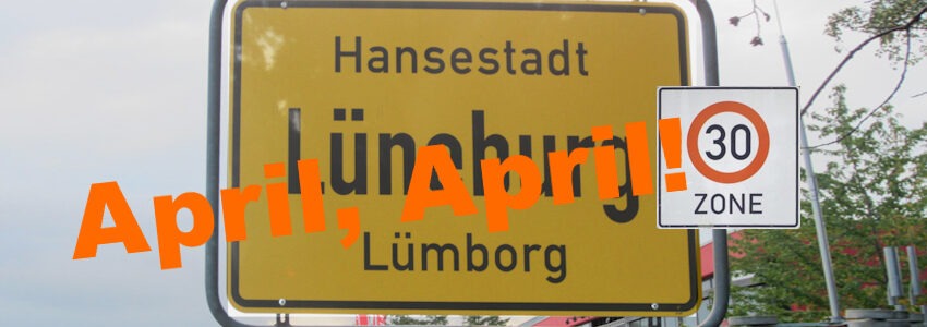Foto: Lünepedia. Ortsschild Lüneburg mit Tempo-30-Zone (Fotomontage). - Achtung: Aprilscherz!