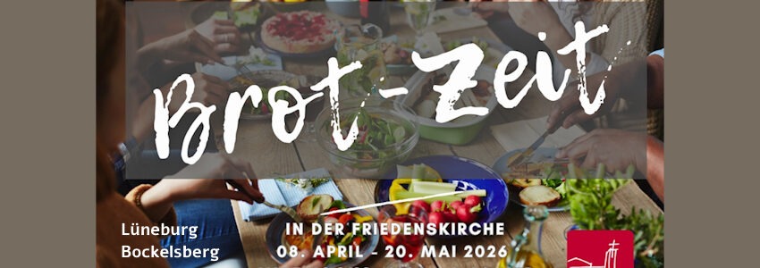 Grafik: Friedenskirche Lüneburg. Brotzeit, April / Mai 2026. Flyer.