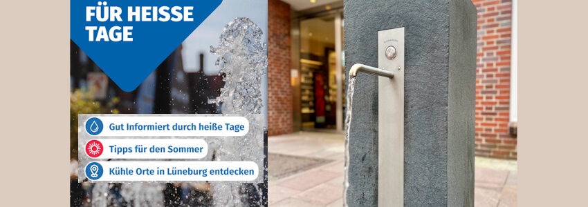 Grafik/Foto: Hansestadt Lüneburg. Titelseite Flyer zum Hitzeschutz (Ausschnitt) und Trinkwasserspender in der Bäckerstraße.